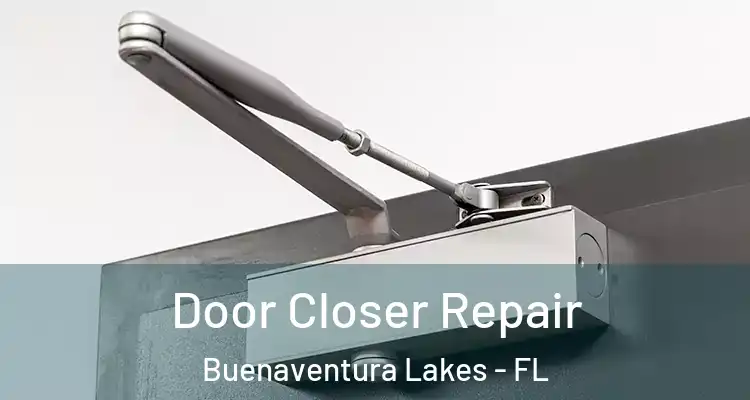  Door Closer Repair Buenaventura Lakes - FL