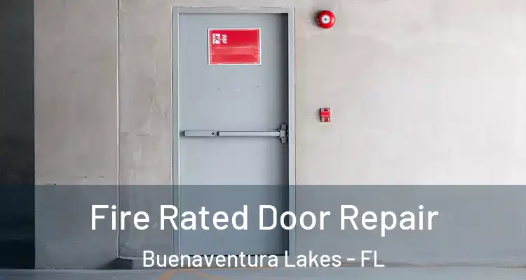  Fire Rated Door Repair Buenaventura Lakes - FL