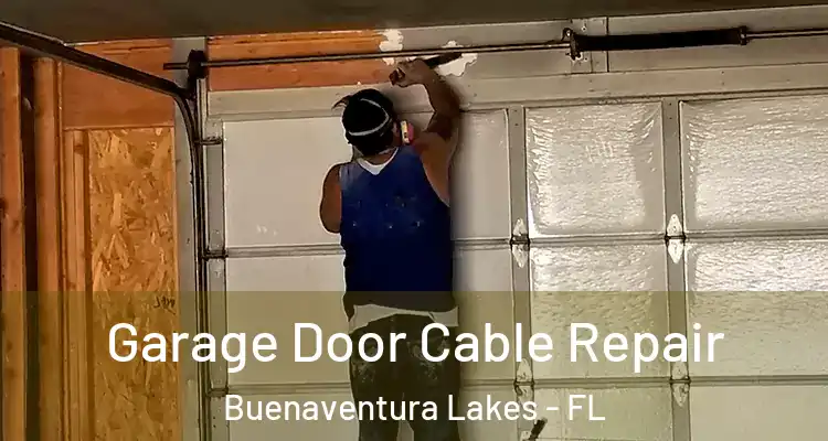  Garage Door Cable Repair Buenaventura Lakes - FL
