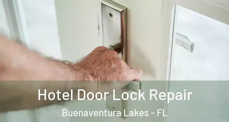  Hotel Door Lock Repair Buenaventura Lakes - FL