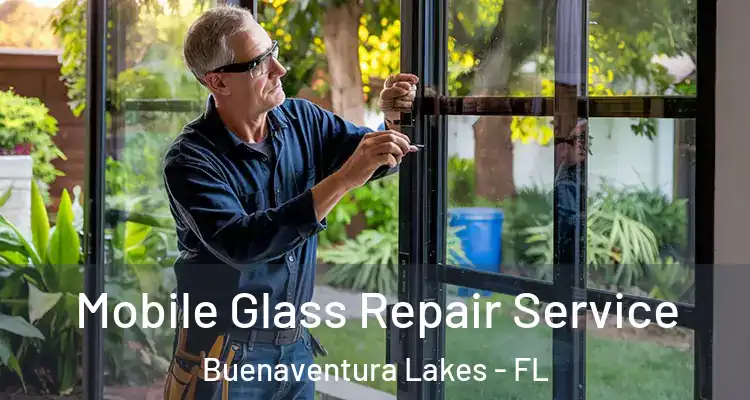  Mobile Glass Repair Service Buenaventura Lakes - FL