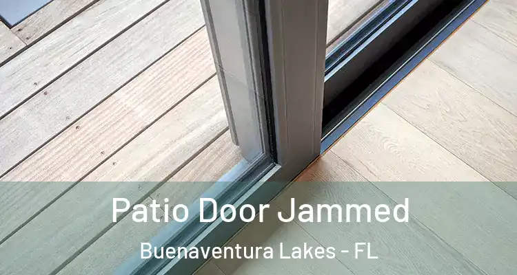  Patio Door Jammed Buenaventura Lakes - FL