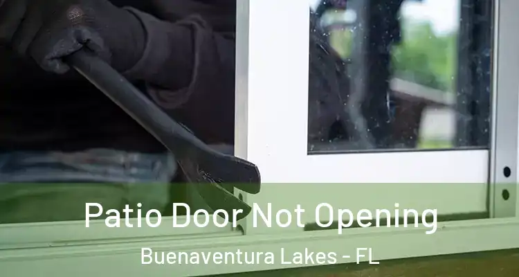  Patio Door Not Opening Buenaventura Lakes - FL