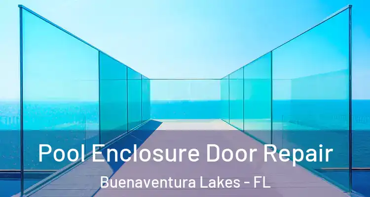  Pool Enclosure Door Repair Buenaventura Lakes - FL