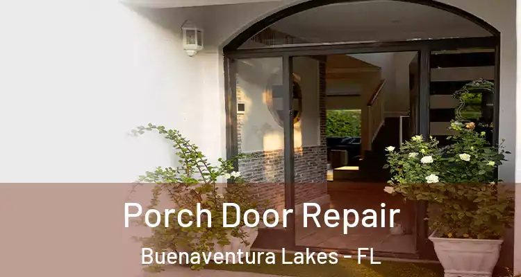  Porch Door Repair Buenaventura Lakes - FL