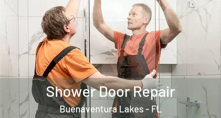  Shower Door Repair Buenaventura Lakes - FL
