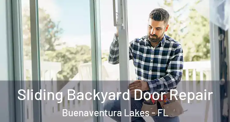  Sliding Backyard Door Repair Buenaventura Lakes - FL