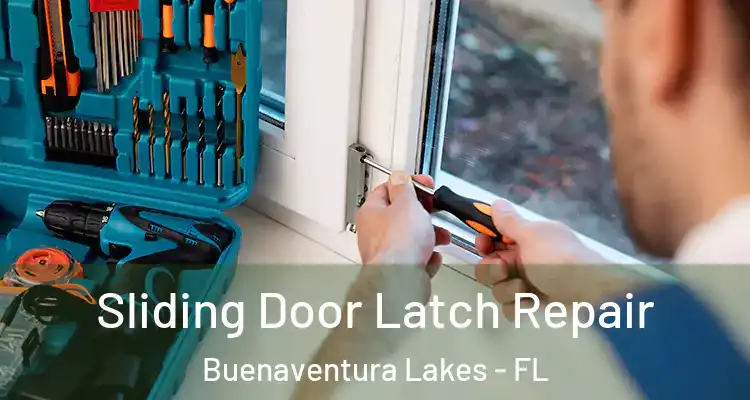  Sliding Door Latch Repair Buenaventura Lakes - FL